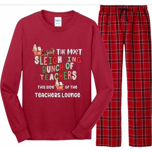 The Most Sleighing Bunch Of Teachers This Side Of Teachers Lounge Long Sleeve Pajama Set