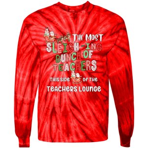 The Most Sleighing Bunch Of Teachers This Side Of Teachers Lounge Tie-Dye Long Sleeve Shirt