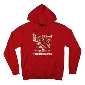 The Most Sleighing Bunch Of Teachers This Side Of Teachers Lounge Tall Hoodie