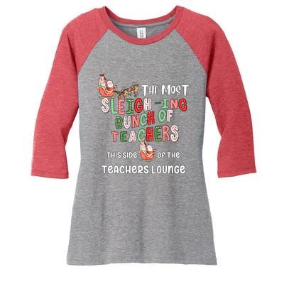 The Most Sleighing Bunch Of Teachers This Side Of Teachers Lounge Women's Tri-Blend 3/4-Sleeve Raglan Shirt