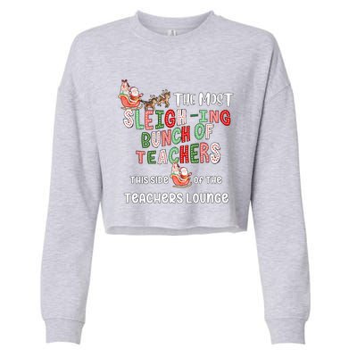 The Most Sleighing Bunch Of Teachers This Side Of Teachers Lounge Cropped Pullover Crew