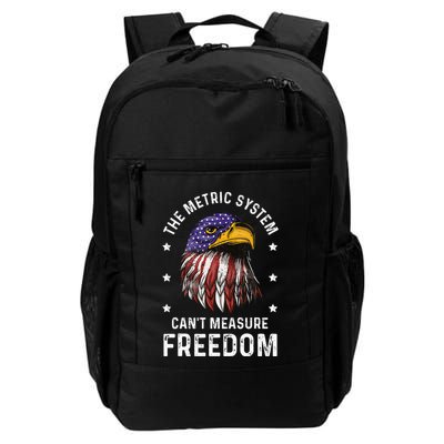 The Metric System CanT Measure Freedom 4th Of July Daily Commute Backpack