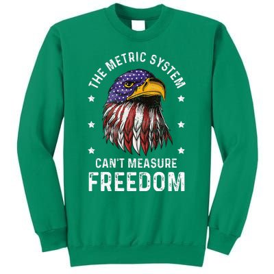 The Metric System CanT Measure Freedom 4th Of July Sweatshirt