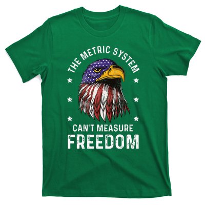 The Metric System CanT Measure Freedom 4th Of July T-Shirt