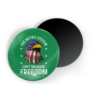 The Metric System CanT Measure Freedom 4th Of July Magnet