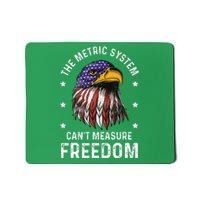 The Metric System CanT Measure Freedom 4th Of July Mousepad