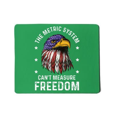 The Metric System CanT Measure Freedom 4th Of July Mousepad