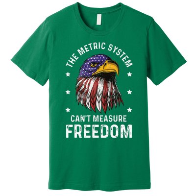 The Metric System CanT Measure Freedom 4th Of July Premium T-Shirt