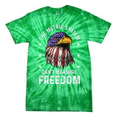 The Metric System CanT Measure Freedom 4th Of July Tie-Dye T-Shirt