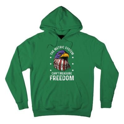 The Metric System CanT Measure Freedom 4th Of July Tall Hoodie