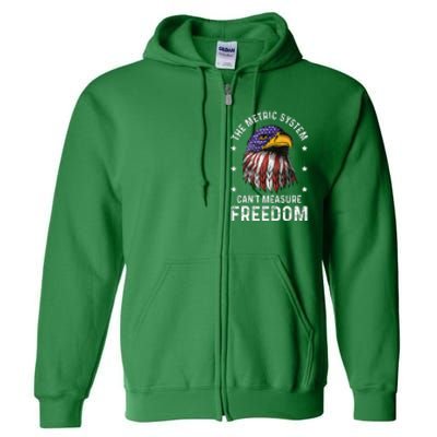 The Metric System CanT Measure Freedom 4th Of July Full Zip Hoodie