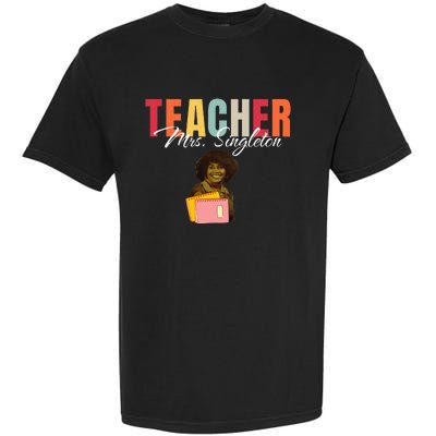 Teacher Mrs. Singleton Loving Mom and Mentor Garment-Dyed Heavyweight T-Shirt