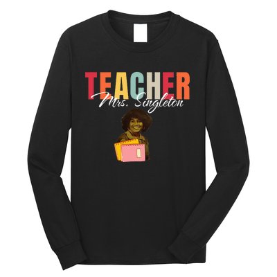 Teacher Mrs. Singleton Loving Mom and Mentor Long Sleeve Shirt