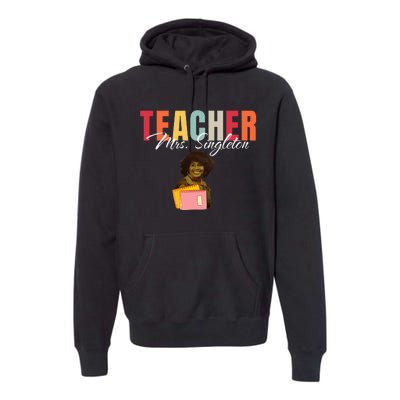 Teacher Mrs. Singleton Loving Mom and Mentor Premium Hoodie