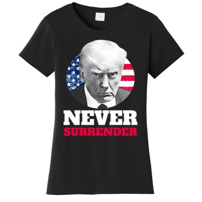 Trump Mug Shot Never Surrender Women's T-Shirt