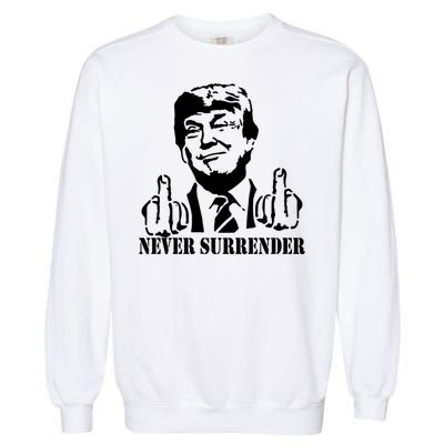 Trump Mug Shot Trump MugShot Never Surrender Garment-Dyed Sweatshirt