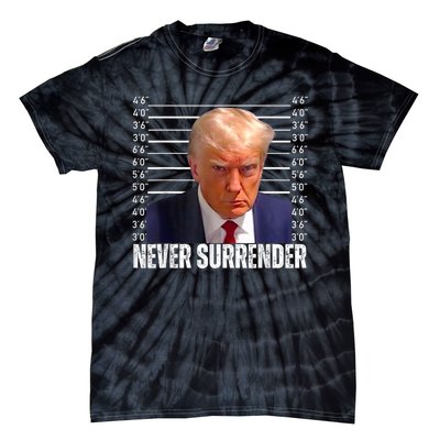 Trump Mug Shot Trump MugShot Never Surrender Tie-Dye T-Shirt