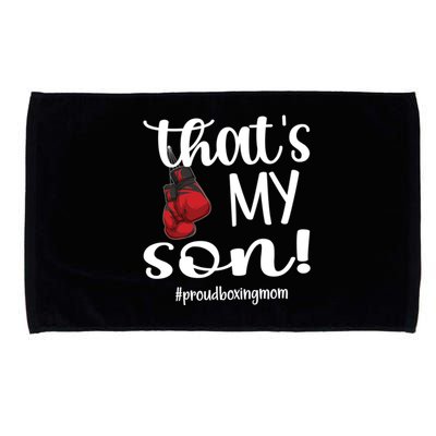 Thats My Son Proud Boxing Mom Boxing Mama Cute Gift Microfiber Hand Towel