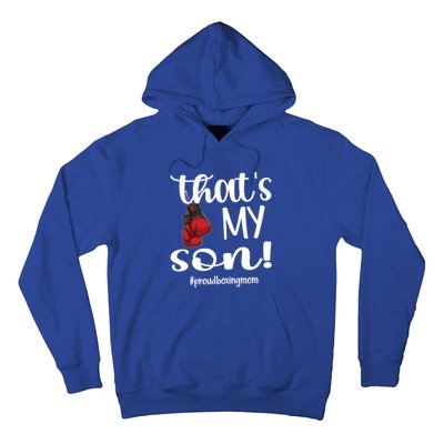 Thats My Son Proud Boxing Mom Boxing Mama Cute Gift Hoodie