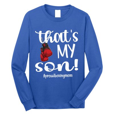 Thats My Son Proud Boxing Mom Boxing Mama Cute Gift Long Sleeve Shirt