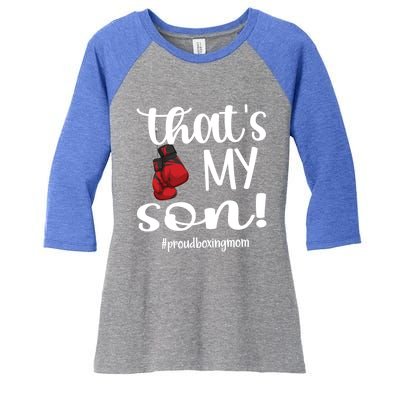 Thats My Son Proud Boxing Mom Boxing Mama Cute Gift Women's Tri-Blend 3/4-Sleeve Raglan Shirt