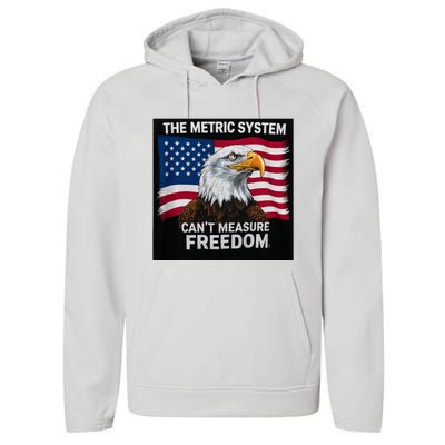 The Metric System CanT Measure Freedom Performance Fleece Hoodie