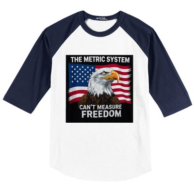 The Metric System CanT Measure Freedom Baseball Sleeve Shirt