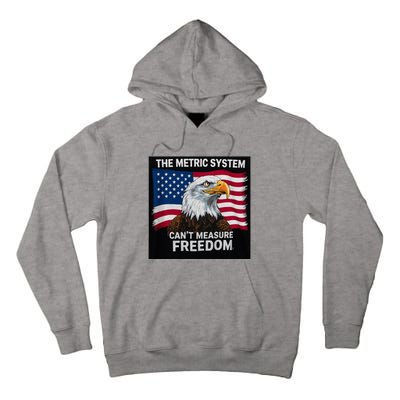 The Metric System CanT Measure Freedom Tall Hoodie