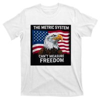 The Metric System CanT Measure Freedom T-Shirt