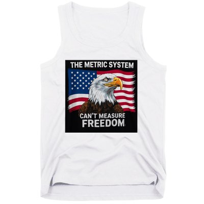 The Metric System CanT Measure Freedom Tank Top