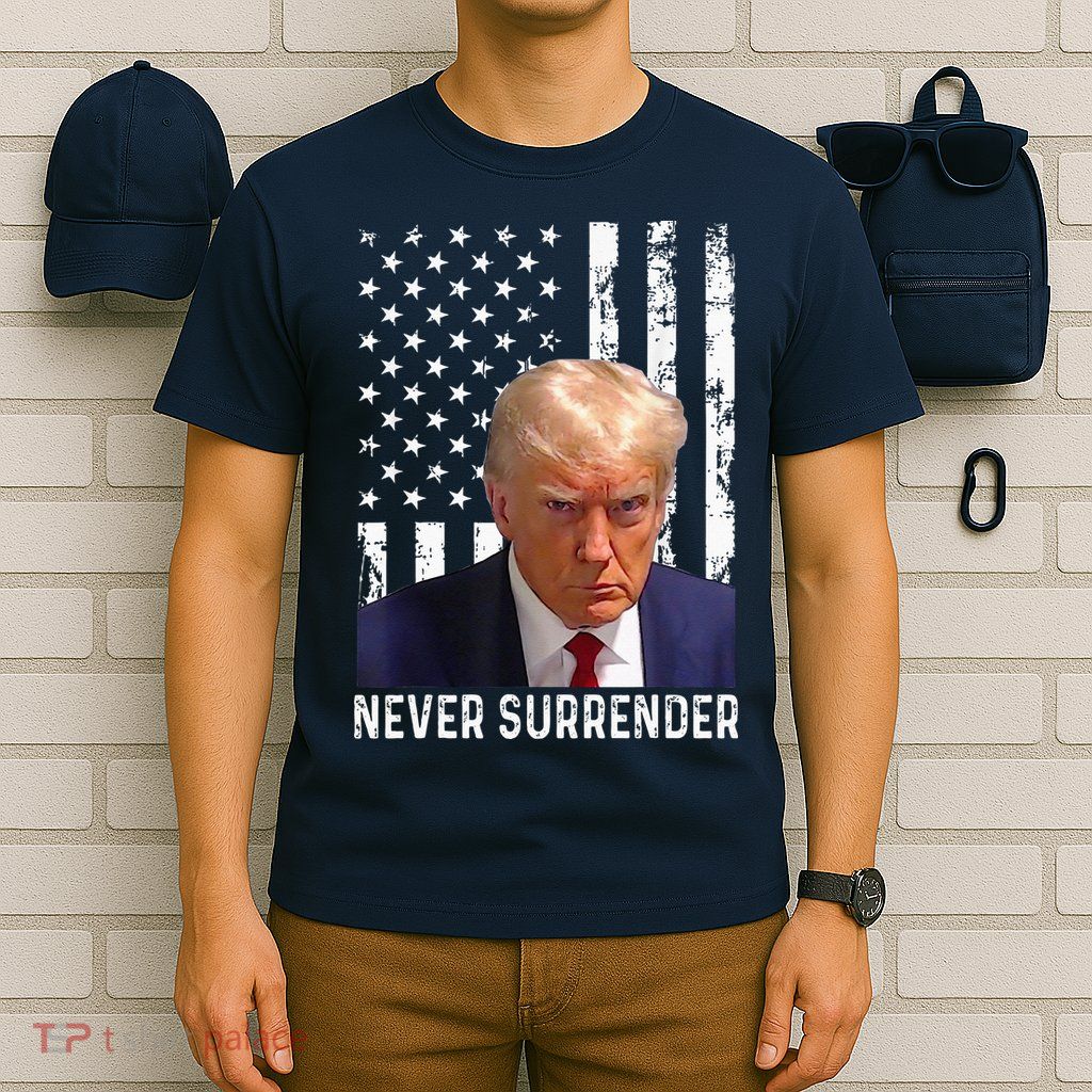 Trump Mug Shot Donald Trump Mug Shot Never Surrender T-Shirt