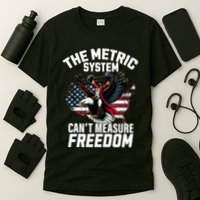The Metric System CanT Measure Freedom Funny 4th Of July T-Shirt