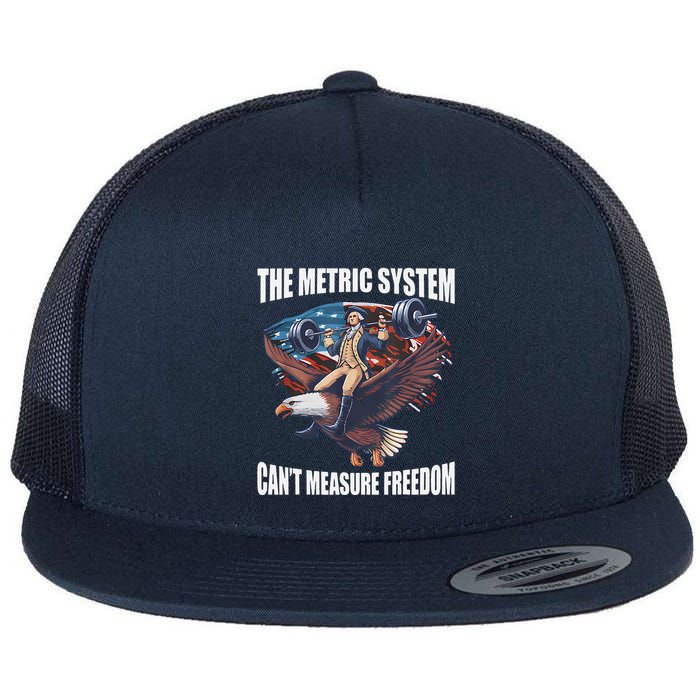 The Metric System CanT Measure Freedom Funny Us Flag Flat Bill Trucker Hat