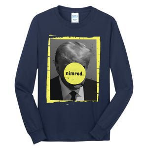 Trump Mug Shot Never Surrender Green Nimrod Trump Day Tall Long Sleeve T-Shirt