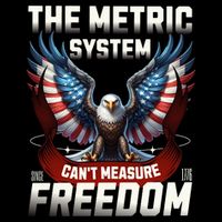 The Metric System CanT Measure Freedom Funny 4th Of July 7-Panel Snapback Hat