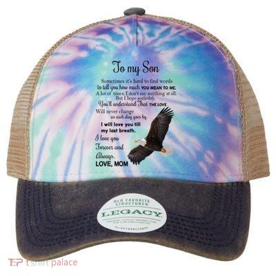 To My Son Eagle Sometimes Its Hard To Find Words Gift From Mom To Son Legacy Tie Dye Trucker Hat