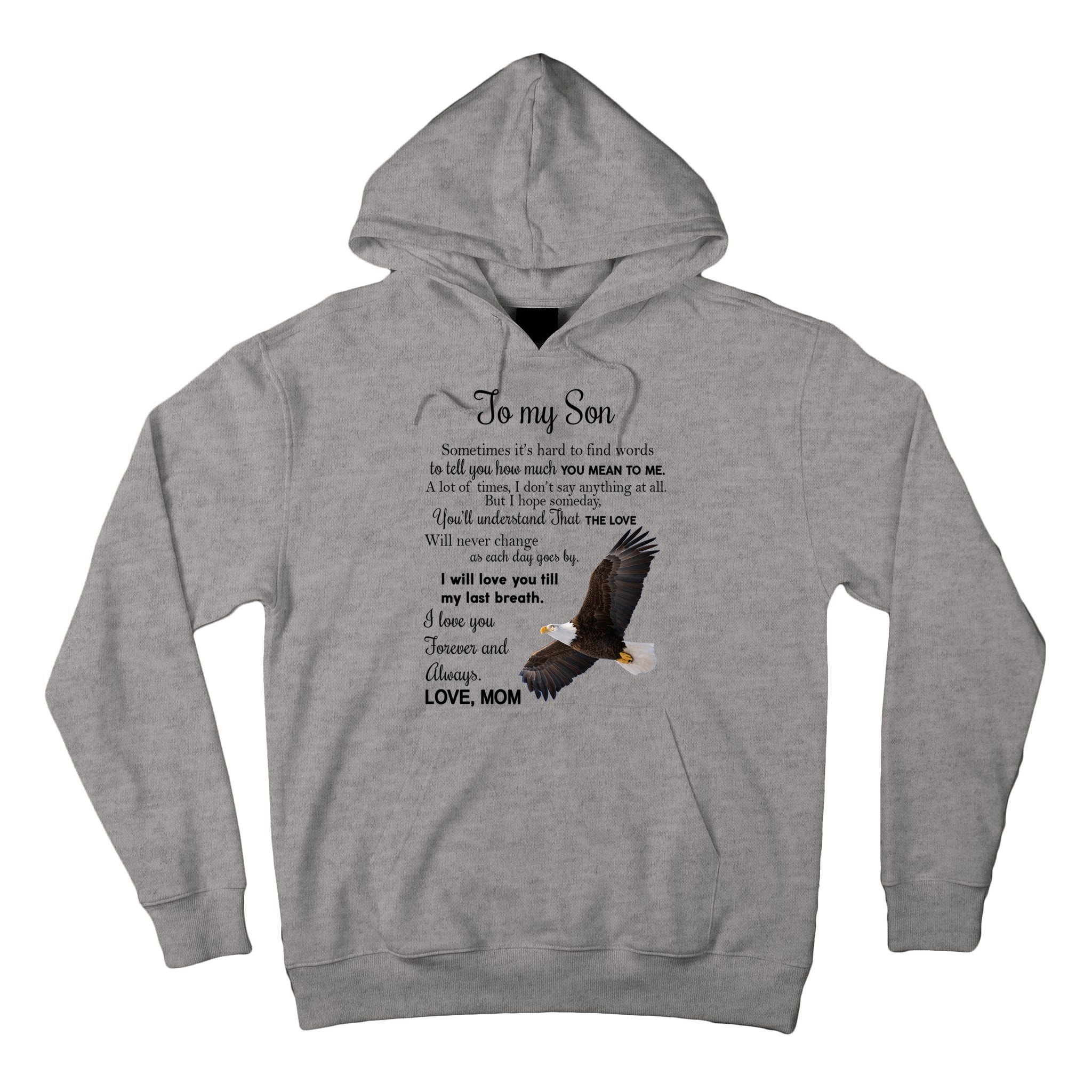 To My Son Eagle Sometimes Its Hard To Find Words Gift From Mom To Son Tall Hoodie