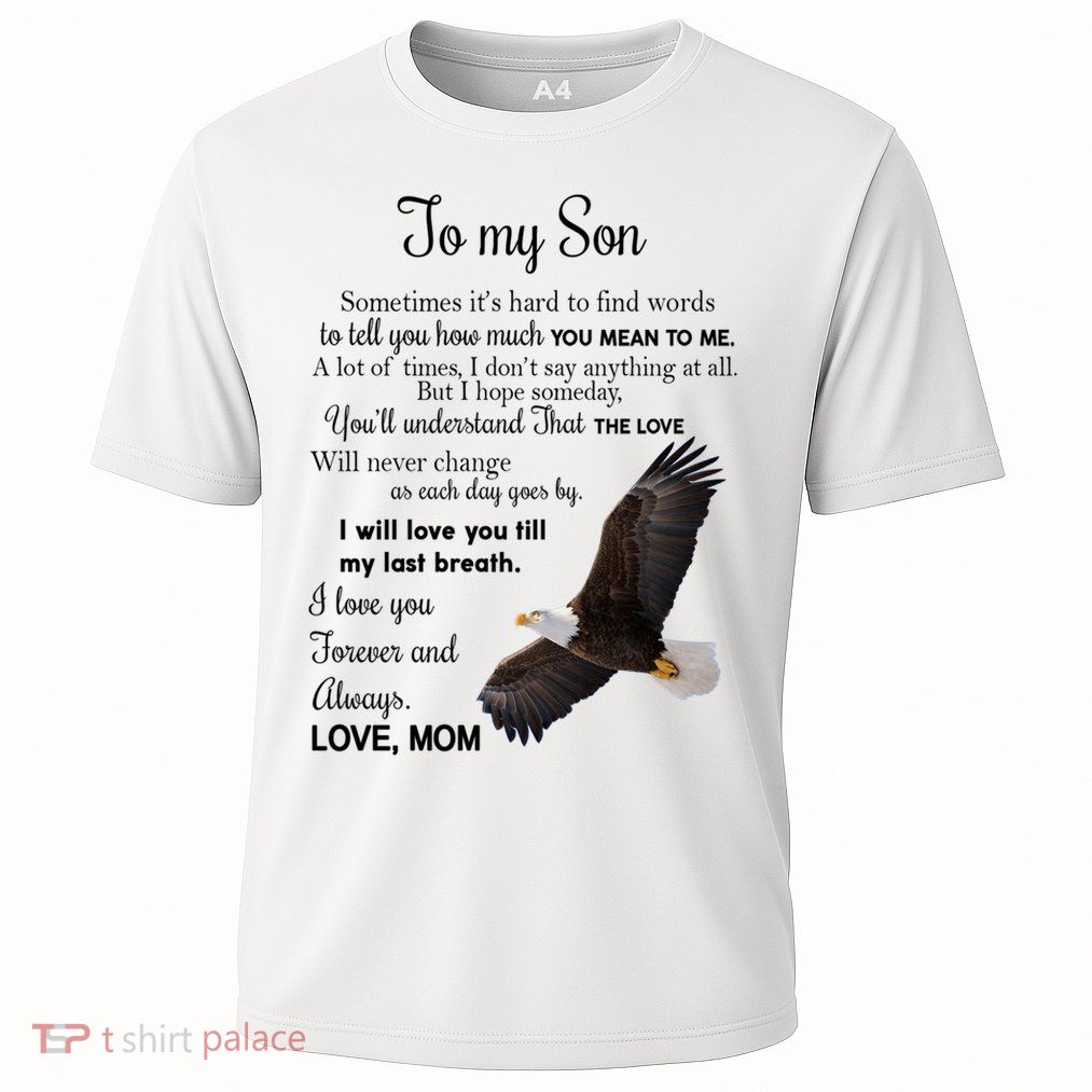 To My Son Eagle Sometimes Its Hard To Find Words Gift From Mom To Son Performance Shirt