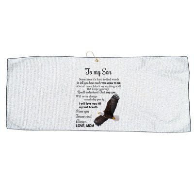 To My Son Eagle Sometimes Its Hard To Find Words Gift From Mom To Son Large Microfiber Waffle Golf Towel