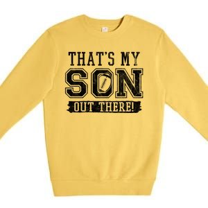 Thats My Son Out There Football Parent Premium Crewneck Sweatshirt