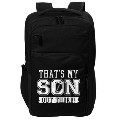 Thats My Son Out There Football Parent Impact Tech Backpack