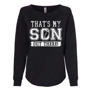 Thats My Son Out There Football Parent Womens California Wash Sweatshirt