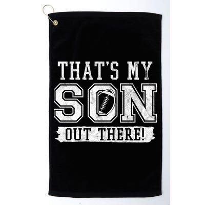 Thats My Son Out There Football Parent Golf Towel