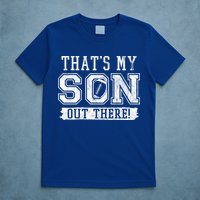 Thats My Son Out There Football Parent T-Shirt