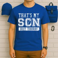Thats My Son Out There Football Parent T-Shirt