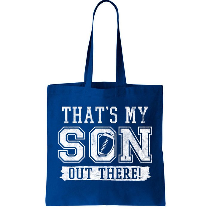 Thats My Son Out There Football Parent Tote Bag