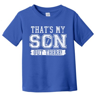 Thats My Son Out There Football Parent Toddler T-Shirt