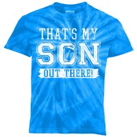 Thats My Son Out There Football Parent Kids Tie-Dye T-Shirt