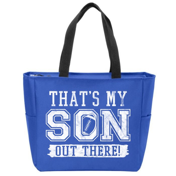 Thats My Son Out There Football Parent Zip Tote Bag