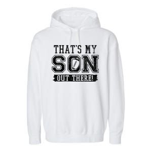 Thats My Son Out There Football Parent Garment-Dyed Fleece Hoodie